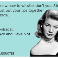 Lauren Bacall: To Have & Have Not (1944) 'You Know How To Whistle?'